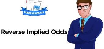  Reverse Implied Odds Poker